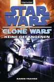 Star Wars. Clone Wars 3. Keine Gefangenen Cover des Buches Star Wars. Clone Wars 3. Keine Gefangenen (ISBN: 9783641077907)