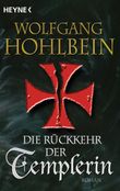 Die Rückkehr der Templerin Cover des Buches Die Rückkehr der Templerin (ISBN: 9783641198152)