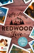 Redwood Love – Es beginnt mit einem Kuss Cover des Buches Redwood Love – Es beginnt mit einem Kuss (ISBN: 9783644404960)