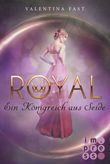 Royal 2: Ein Königreich aus Seide Cover des Buches Royal 2: Ein Königreich aus Seide (ISBN: 9783646601619)