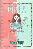 Pippa: Mein (halbes) Leben ist ein Ponyhof Cover des Buches Pippa: Mein (halbes) Leben ist ein Ponyhof (ISBN: 9783649625025)