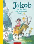 Jakob und der Berg der vergessenen Dinge Cover des Buches Jakob und der Berg der vergessenen Dinge (ISBN: 9783649644088)