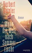 Wenn die Welt nach Sommer riecht Cover des Buches Wenn die Welt nach Sommer riecht (ISBN: 9783709982143)
