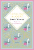 Louisa May Alcott, Little Women. Betty und ihre Schwestern - Erster und zweiter Teil. Schmuckausgabe mit Goldprägung Cover des Buches Louisa May Alcott, Little Women. Betty und ihre Schwestern - Erster und zweiter Teil. Schmuckausgabe mit Goldprägung (ISBN: 9783730612170)