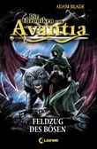 Die Chroniken von Avantia 2 – Feldzug des Bösen Cover des Buches Die Chroniken von Avantia 2 – Feldzug des Bösen (ISBN: 9783732009138)