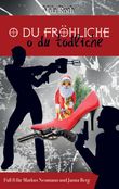 O du fröhliche, o du tödliche Cover des Buches O du fröhliche, o du tödliche (ISBN: 9783734730023)