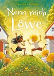 Nenn mich Löwe Cover des Buches Nenn mich Löwe (ISBN: 9783734841125)