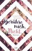 Berühre mich. Nicht. Cover des Buches Berühre mich. Nicht. (ISBN: 9783736305274)