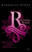 Victorian Rebels - Das Licht unserer Herzen Cover des Buches Victorian Rebels - Das Licht unserer Herzen (ISBN: 9783736305632)