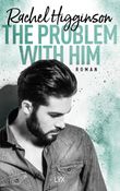 The Problem With Him Cover des Buches The Problem With Him (ISBN: 9783736311015)