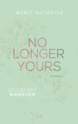 No Longer Yours - Mulberry Mansion Cover des Buches No Longer Yours - Mulberry Mansion (ISBN: 9783736317871)