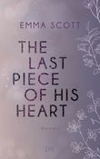 The Last Piece of His Heart Cover des Buches The Last Piece of His Heart (ISBN: 9783736317987)