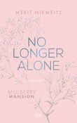 No Longer Alone - Mulberry Mansion Cover des Buches No Longer Alone - Mulberry Mansion (ISBN: 9783736318120)