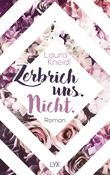 Zerbrich uns. Nicht. Cover des Buches Zerbrich uns. Nicht. (ISBN: 9783736319332)