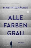 Alle Farben grau Cover des Buches Alle Farben grau (ISBN: 9783737343299)