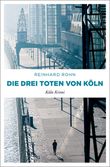 Die drei Toten von Köln Cover des Buches Die drei Toten von Köln (ISBN: 9783740805258)