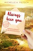 Always Been You - Herzklopfen in Blossomville Cover des Buches Always Been You - Herzklopfen in Blossomville (ISBN: 9783741304712)