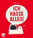 Ich hasse alles! Cover des Buches Ich hasse alles! (ISBN: 9783745920956)