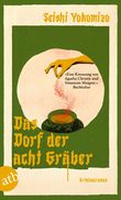 Das Dorf der acht Gräber Cover des Buches Das Dorf der acht Gräber (ISBN: 9783746642352)
