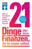 21 Dinge über deine Finanzen, die du wissen solltest Cover des Buches 21 Dinge über deine Finanzen, die du wissen solltest (ISBN: 9783747109052)