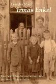 Irmas Enkel: Eine Geschichte, die von Heimat, Liebe und deren Verlust erzählt. Cover des Buches Irmas Enkel: Eine Geschichte, die von Heimat, Liebe und deren Verlust erzählt. (ISBN: 9783749723560)