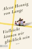 Vielleicht können wir glücklich sein Cover des Buches Vielleicht können wir glücklich sein (ISBN: 9783755805458)