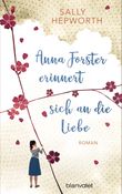 Anna Forster erinnert sich an die Liebe Cover des Buches Anna Forster erinnert sich an die Liebe (ISBN: 9783764506407)