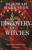 A Discovery of Witches - Die Seelen der Nacht Cover des Buches A Discovery of Witches - Die Seelen der Nacht (ISBN: 9783764533342)