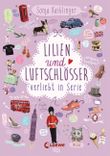 Lilien und Luftschlösser - Verliebt in Serie Cover des Buches Lilien und Luftschlösser - Verliebt in Serie (ISBN: 9783785578797)