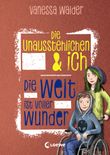 Die Unausstehlichen & ich (Band 3) - Die Welt ist voller Wunder Cover des Buches Die Unausstehlichen & ich (Band 3) - Die Welt ist voller Wunder (ISBN: 9783785589526)