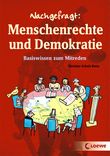 Nachgefragt: Menschenrechte und Demokratie Cover des Buches Nachgefragt: Menschenrechte und Demokratie (ISBN: 9783785589885)