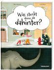 Was steckt denn da dahinter? Cover des Buches Was steckt denn da dahinter? (ISBN: 9783788676575)