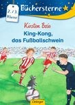 King-Kong, das Fussballschwein Cover des Buches King-Kong, das Fussballschwein (ISBN: 9783789124372)
