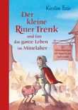 Der kleine Ritter Trenk und fast das ganze Leben im Mittelalter Cover des Buches Der kleine Ritter Trenk und fast das ganze Leben im Mittelalter (ISBN: 9783789185304)
