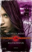 Vampire Academy - Blutschwur Cover des Buches Vampire Academy - Blutschwur (ISBN: 9783802582042)