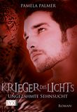 Krieger des Lichts - Ungezähmte Sehnsucht Cover des Buches Krieger des Lichts - Ungezähmte Sehnsucht (ISBN: 9783802586224)