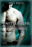Engel der Dunkelheit - Unsterbliche Sehnsucht Cover des Buches Engel der Dunkelheit - Unsterbliche Sehnsucht (ISBN: 9783802589027)