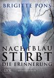 Nachtblau stirbt die Erinnerung Cover des Buches Nachtblau stirbt die Erinnerung (ISBN: 9783802599316)