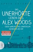Das unerhörte Leben des Alex Woods oder warum das Universum keinen Plan hat Cover des Buches Das unerhörte Leben des Alex Woods oder warum das Universum keinen Plan hat (ISBN: 9783809026334)
