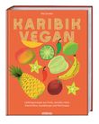 Karibik vegan Cover des Buches Karibik vegan (ISBN: 9783830710752)