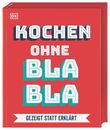Kochen ohne Blabla Cover des Buches Kochen ohne Blabla (ISBN: 9783831037506)