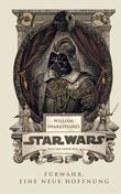 William Shakespeares Star Wars - Fürwahr eine neue Hoffnung Cover des Buches William Shakespeares Star Wars - Fürwahr eine neue Hoffnung (ISBN: 9783833228667)