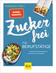 Zuckerfrei für Berufstätige Cover des Buches Zuckerfrei für Berufstätige (ISBN: 9783833868474)