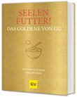Seelenfutter! Das Goldene von GU Cover des Buches Seelenfutter! Das Goldene von GU (ISBN: 9783833895289)