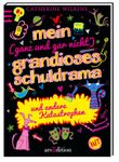 Mein (ganz und gar nicht) grandioses Schuldrama und andere Katastrophen Cover des Buches Mein (ganz und gar nicht) grandioses Schuldrama und andere Katastrophen (ISBN: 9783845810249)
