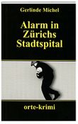 Alarm in Zürichs Stadtspital Cover des Buches Alarm in Zürichs Stadtspital (ISBN: 9783858301352)