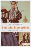 Badische Blutsbrüder Cover des Buches Badische Blutsbrüder (ISBN: 9783863583453)