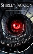 Wir haben schon immer im Schloss gelebt Cover des Buches Wir haben schon immer im Schloss gelebt (ISBN: 9783865527097)