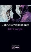 Killt Grappa! Cover des Buches Killt Grappa! (ISBN: 9783894259860)