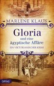 Gloria und eine ägyptische Affäre Cover des Buches Gloria und eine ägyptische Affäre (ISBN: 9783940855633)